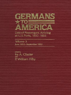 cover image of Germans to America, Volume 3 June 5, 1852-Sept. 21, 1852